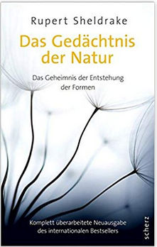 Sheldrake: Das Gedächtnis der Natur - morphische Felder
